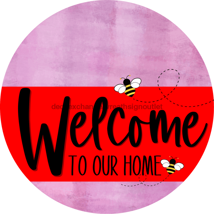 Welcome To Our Home Sign Bee Red Stripe Pink Stain Decoe-2982-Dh 18 Wood Round