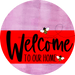 Welcome To Our Home Sign Bee Red Stripe Pink Stain Decoe-2982-Dh 18 Wood Round