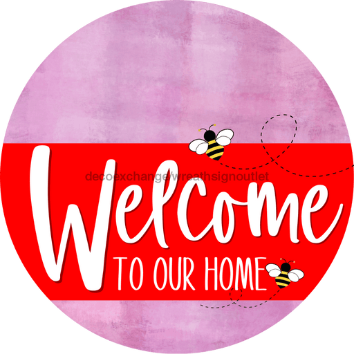 Welcome To Our Home Sign Bee Red Stripe Pink Stain Decoe-2992-Dh 18 Wood Round