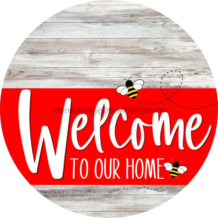 Welcome To Our Home Sign Bee Red Stripe White Wash Decoe-2994-Dh 18 Wood Round
