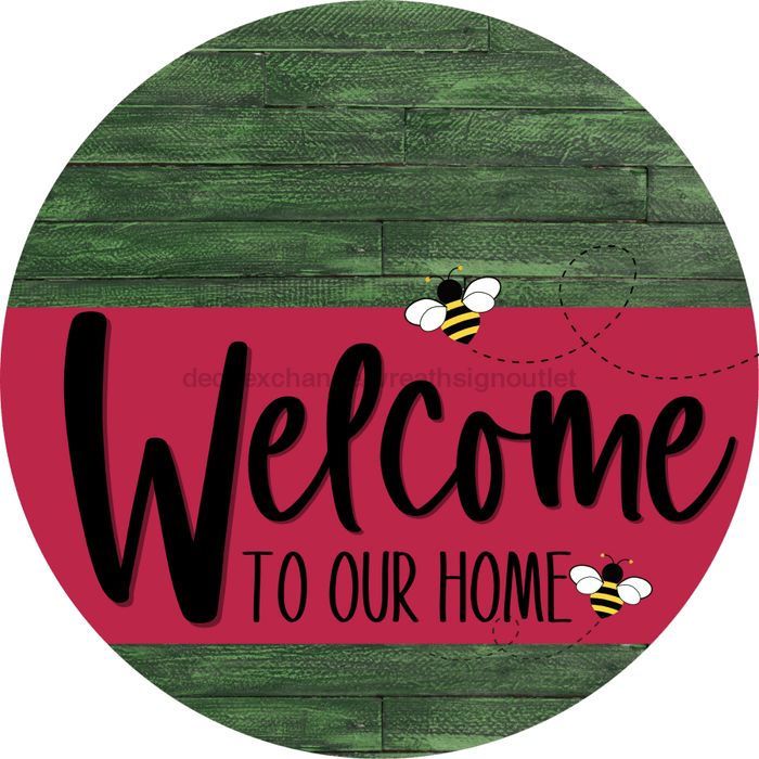 Welcome To Our Home Sign Bee Viva Magenta Stripe Green Stain Decoe-3065-Dh 18 Wood Round