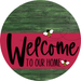 Welcome To Our Home Sign Bee Viva Magenta Stripe Green Stain Decoe-3065-Dh 18 Wood Round