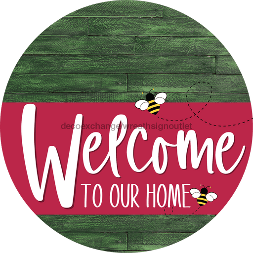 Welcome To Our Home Sign Bee Viva Magenta Stripe Green Stain Decoe-3075-Dh 18 Wood Round