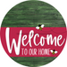 Welcome To Our Home Sign Bee Viva Magenta Stripe Green Stain Decoe-3075-Dh 18 Wood Round