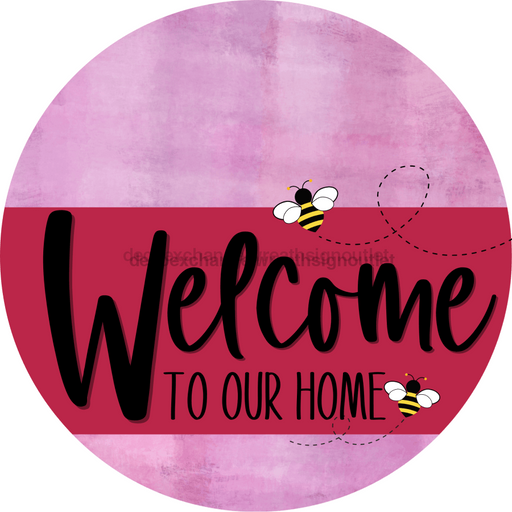 Welcome To Our Home Sign Bee Viva Magenta Stripe Pink Stain Decoe-3062-Dh 18 Wood Round