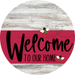 Welcome To Our Home Sign Bee Viva Magenta Stripe White Wash Decoe-3064-Dh 18 Wood Round