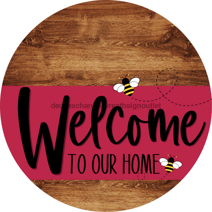 Welcome To Our Home Sign Bee Viva Magenta Stripe Wood Grain Decoe-3057-Dh 18 Round