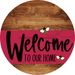 Welcome To Our Home Sign Bee Viva Magenta Stripe Wood Grain Decoe-3057-Dh 18 Round