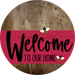 Welcome To Our Home Sign Bee Viva Magenta Stripe Wood Grain Decoe-3059-Dh 18 Round