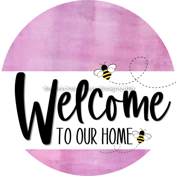 Welcome To Our Home Sign Bee White Stripe Pink Stain Decoe-2942-Dh 18 Wood Round