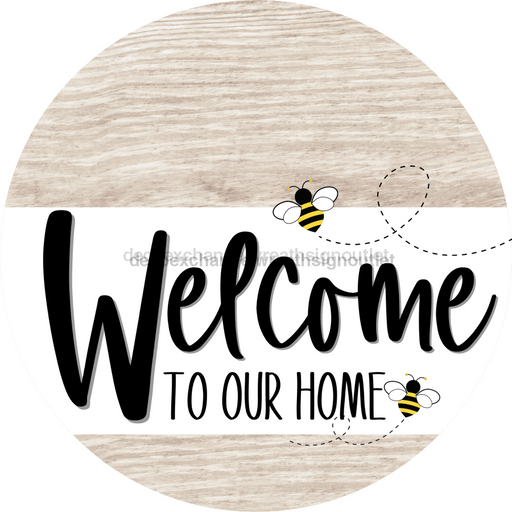 Welcome To Our Home Sign Bee White Stripe Wash Decoe-2943-Dh 18 Wood Round