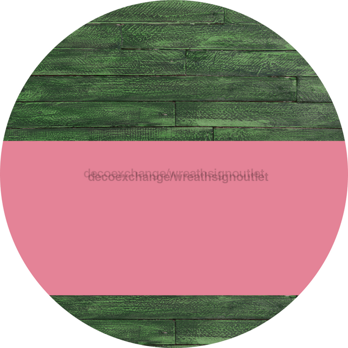 Welcome To Our Home Sign Blank Pink Stripe Green Stain Decoe-2730-Dh 18 Wood Round