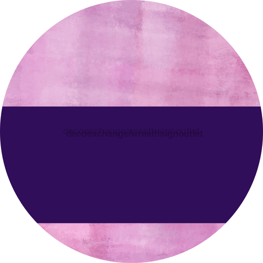 Welcome To Our Home Sign Blank Purple Stripe Pink Stain Decoe-2737-Dh 18 Wood Round