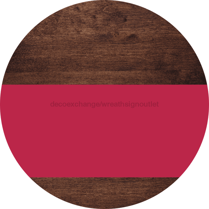 Welcome To Our Home Sign Blank Viva Magenta Stripe Wood Grain Decoe-2743-Dh 18 Round