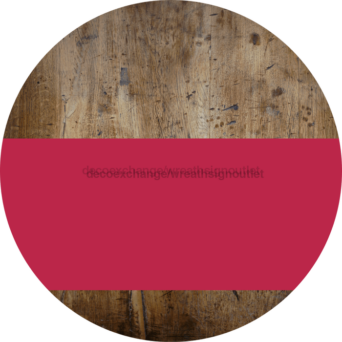 Welcome To Our Home Sign Blank Viva Magenta Stripe Wood Grain Decoe-2744-Dh 18 Round