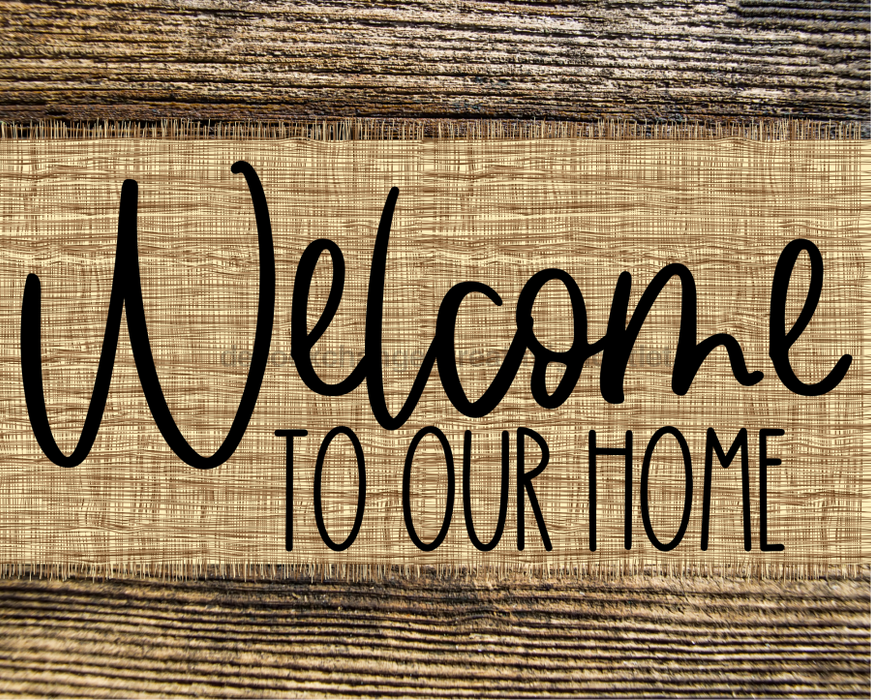 Welcome To Our Home Sign Dco-00041 For Wreath 8X10 Metal