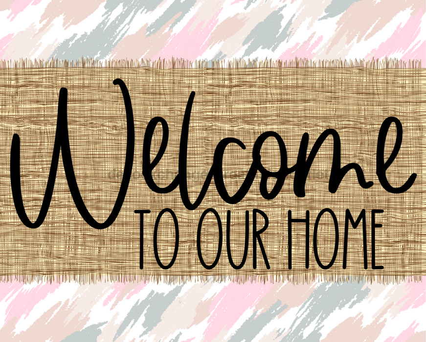 Welcome To Our Home Sign Dco-00049 For Wreath 8X10 Metal
