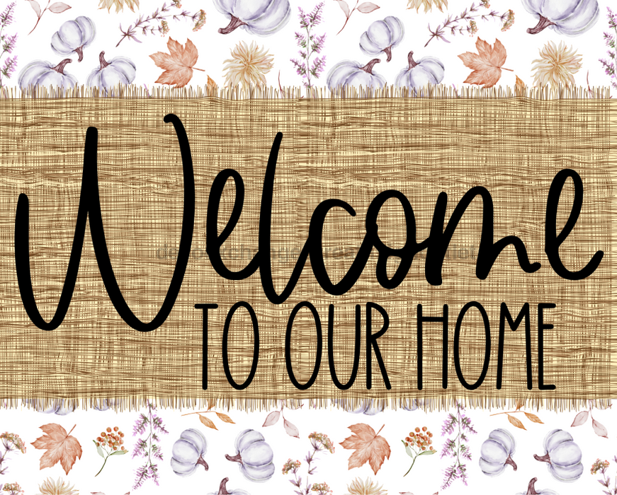 Welcome To Our Home Sign Dco-00081 For Wreath 8X10 Metal