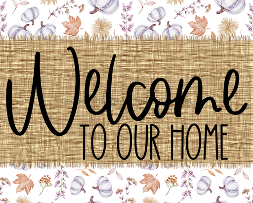 Welcome To Our Home Sign Dco-00081 For Wreath 8X10 Metal