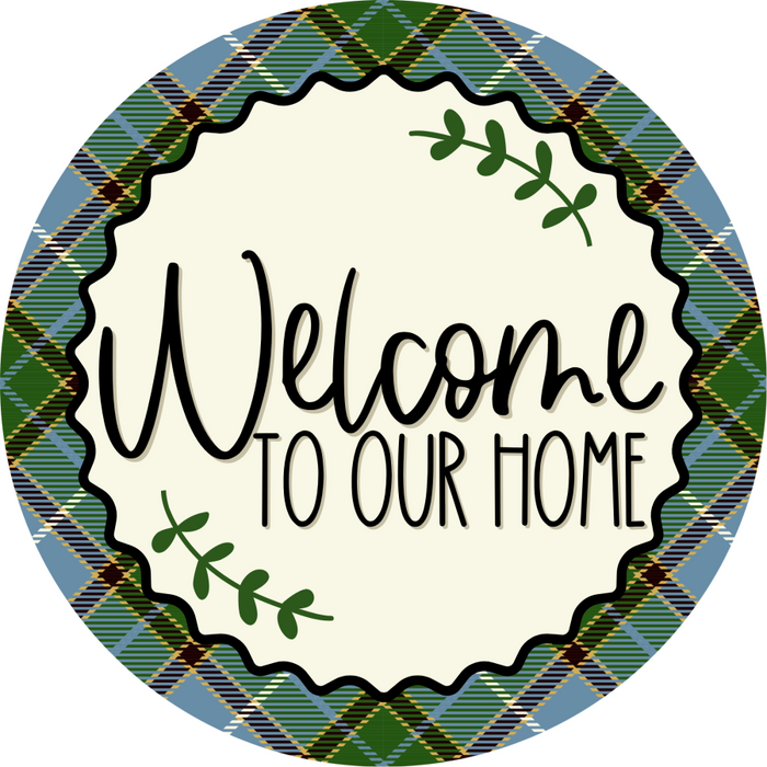 Welcome To Our Home Sign Dco-00126 For Wreath 10 Round Metal 8X10