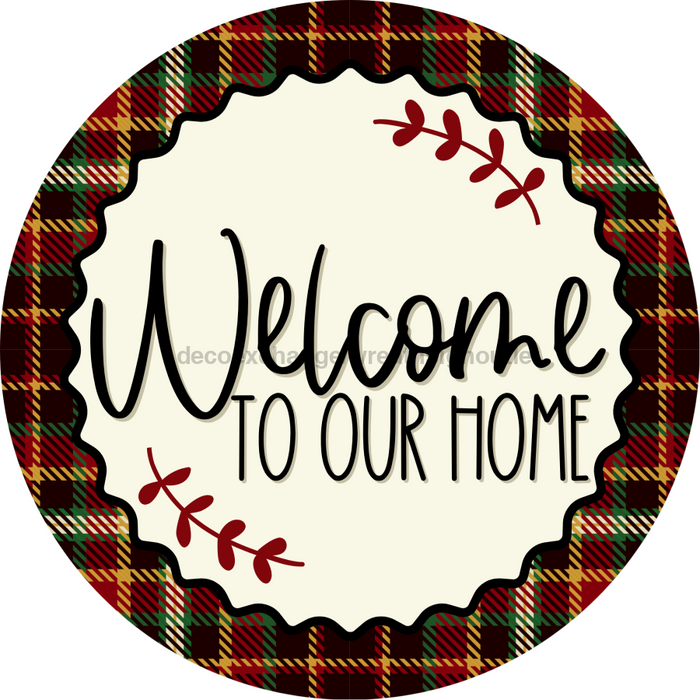 Welcome To Our Home Sign Dco-00128 For Wreath 10 Round Metal 8X10