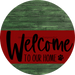 Welcome To Our Home Sign Dog Dark Red Stripe Green Stain Decoe-3766-Dh 18 Wood Round