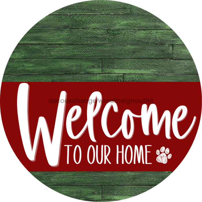 Welcome To Our Home Sign Dog Dark Red Stripe Green Stain Decoe-3776-Dh 18 Wood Round