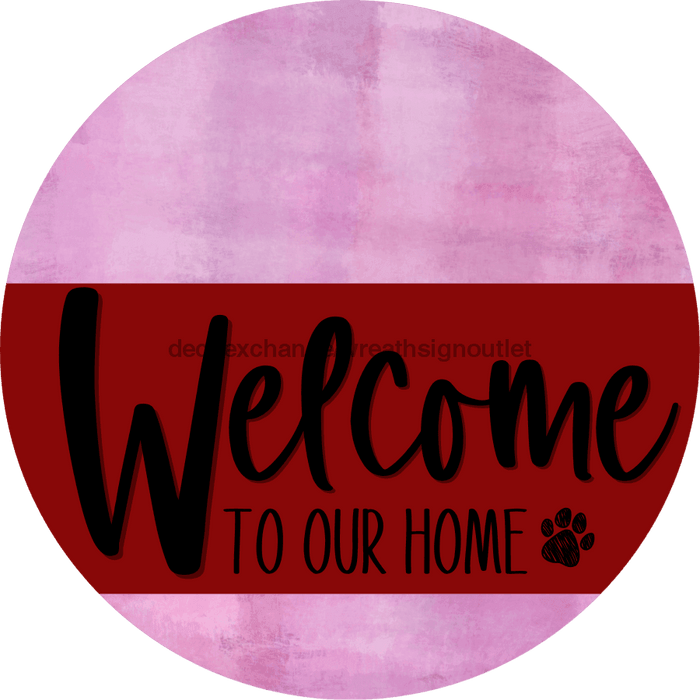 Welcome To Our Home Sign Dog Dark Red Stripe Pink Stain Decoe-3763-Dh 18 Wood Round