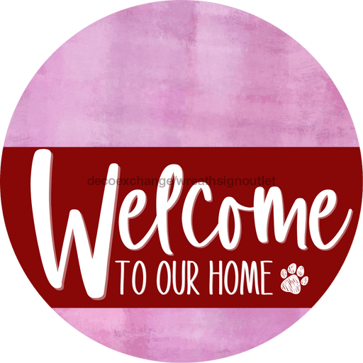 Welcome To Our Home Sign Dog Dark Red Stripe Pink Stain Decoe-3773-Dh 18 Wood Round