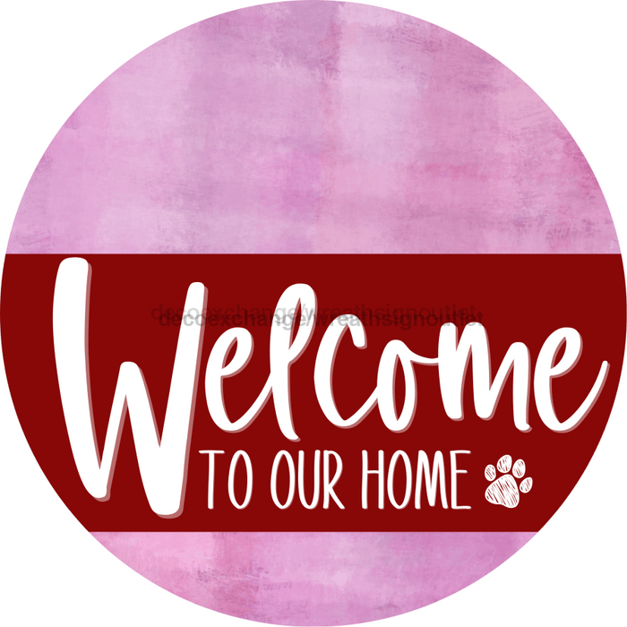 Welcome To Our Home Sign Dog Dark Red Stripe Pink Stain Decoe-3773-Dh 18 Wood Round