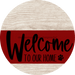 Welcome To Our Home Sign Dog Dark Red Stripe White Wash Decoe-3764-Dh 18 Wood Round