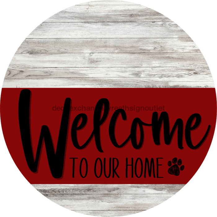 Welcome To Our Home Sign Dog Dark Red Stripe White Wash Decoe-3765-Dh 18 Wood Round