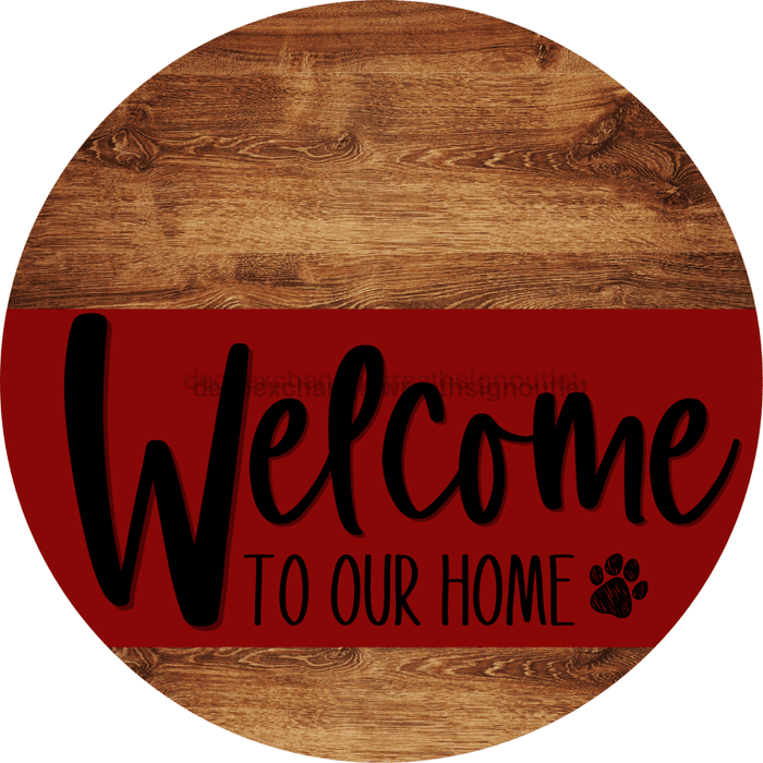 Welcome To Our Home Sign Dog Dark Red Stripe Wood Grain Decoe-3758-Dh 18 Round