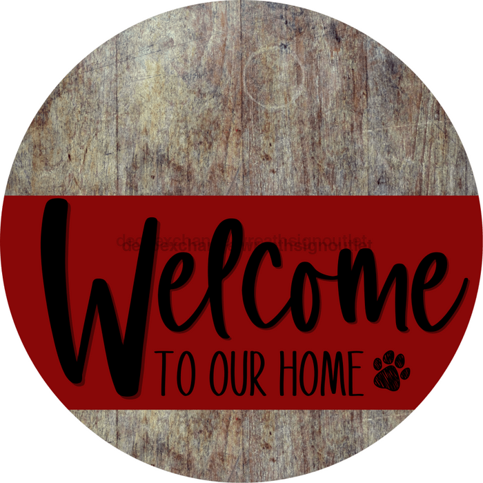 Welcome To Our Home Sign Dog Dark Red Stripe Wood Grain Decoe-3761-Dh 18 Round