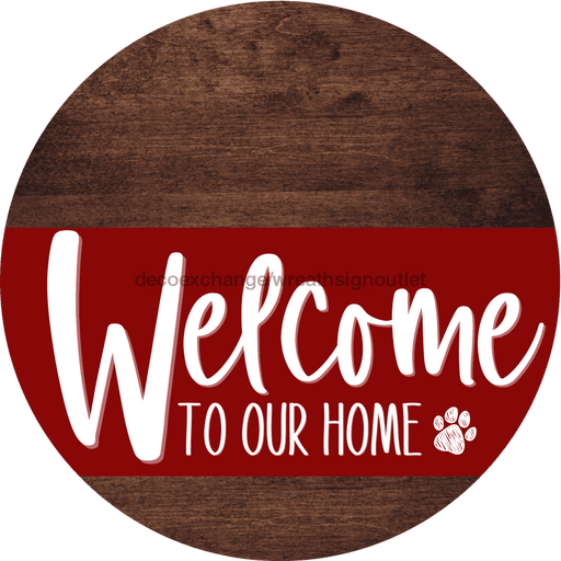 Welcome To Our Home Sign Dog Dark Red Stripe Wood Grain Decoe-3769-Dh 18 Round