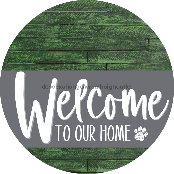 Welcome To Our Home Sign Dog Gray Stripe Green Stain Decoe-3736-Dh 18 Wood Round