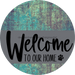 Welcome To Our Home Sign Dog Gray Stripe Petina Look Decoe-3722-Dh 18 Wood Round