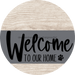 Welcome To Our Home Sign Dog Gray Stripe White Wash Decoe-3724-Dh 18 Wood Round