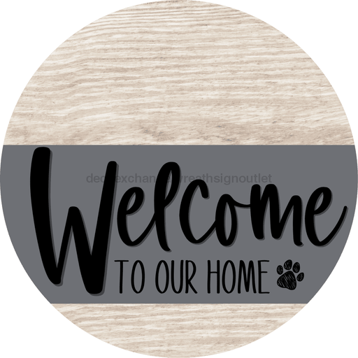 Welcome To Our Home Sign Dog Gray Stripe White Wash Decoe-3724-Dh 18 Wood Round