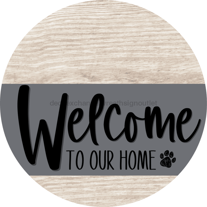 Welcome To Our Home Sign Dog Gray Stripe White Wash Decoe-3724-Dh 18 Wood Round