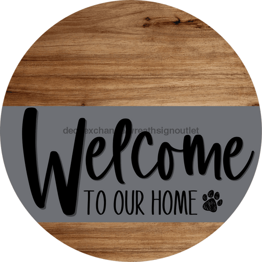 Welcome To Our Home Sign Dog Gray Stripe Wood Grain Decoe-3717-Dh 18 Round