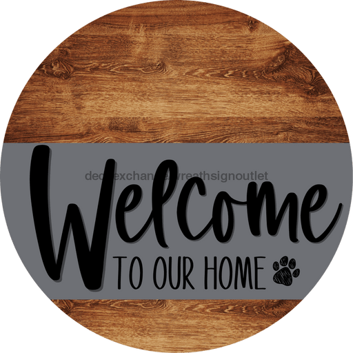 Welcome To Our Home Sign Dog Gray Stripe Wood Grain Decoe-3718-Dh 18 Round