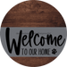 Welcome To Our Home Sign Dog Gray Stripe Wood Grain Decoe-3719-Dh 18 Round