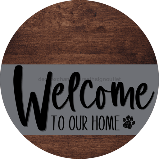 Welcome To Our Home Sign Dog Gray Stripe Wood Grain Decoe-3719-Dh 18 Round