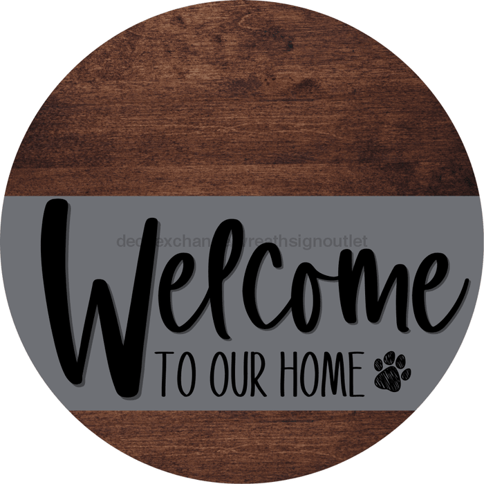 Welcome To Our Home Sign Dog Gray Stripe Wood Grain Decoe-3719-Dh 18 Round