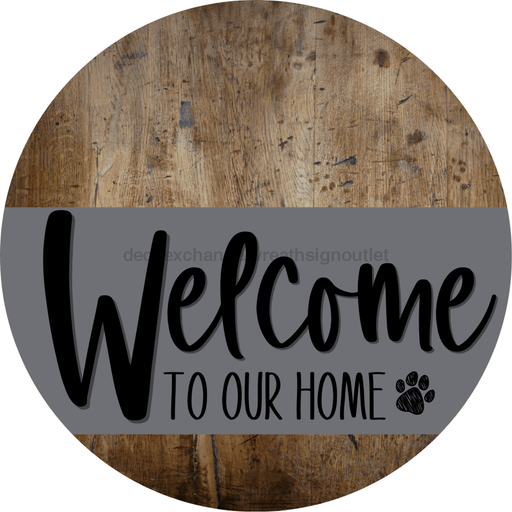Welcome To Our Home Sign Dog Gray Stripe Wood Grain Decoe-3720-Dh 18 Round