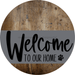 Welcome To Our Home Sign Dog Gray Stripe Wood Grain Decoe-3720-Dh 18 Round