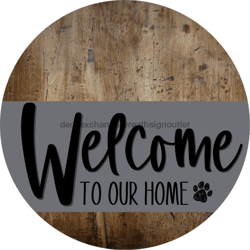 Welcome To Our Home Sign Dog Gray Stripe Wood Grain Decoe-3720-Dh 18 Round