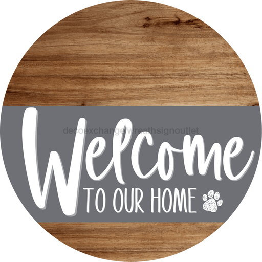 Welcome To Our Home Sign Dog Gray Stripe Wood Grain Decoe-3727-Dh 18 Round