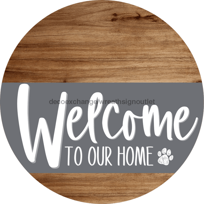 Welcome To Our Home Sign Dog Gray Stripe Wood Grain Decoe-3727-Dh 18 Round